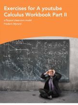 Exercises For A youtube Claculus Workbook Part II Exercises For A youtube Claculus Workbook Part II