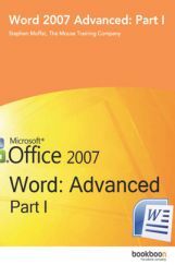 Word 2007 Advanced Part-I Word 2007 Advanced Part-I