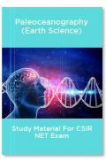 Paleoceanography (Earth Science) Study Material For CSIR NET Exam Paleoceanography (Earth Science) Study Material For CSIR NET Exam