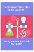 Ecological Principles (Life Science) Study Material For CSIR NET Exam Ecological Principles (Life Science) Study Material For CSIR NET Exam