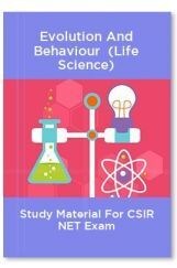 Evolution And Behaviour  (Life Science) Study Material For CSIR NET Exam Evolution And Behaviour  (Life Science) Study Material For CSIR NET Exam