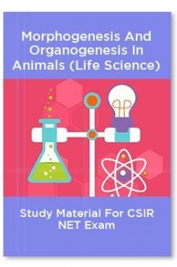 Morphogenesis And Organogenesis In Animals (Life Science) Study Material For CSIR NET Exam