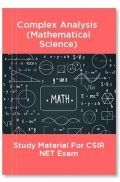 Complex Analysis  (Mathematical Science) Study Material For CSIR NET Exam Complex Analysis  (Mathematical Science) Study Material For CSIR NET Exam
