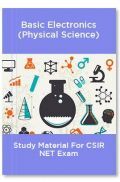 Basic Electronics (Physical Science) Study Material For CSIR NET Exam Basic Electronics (Physical Science) Study Material For CSIR NET Exam