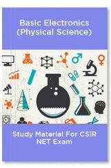 Basic Electronics (Physical Science) Study Material For CSIR NET Exam Basic Electronics (Physical Science) Study Material For CSIR NET Exam