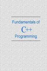Fundamentals Of C++ Programming Fundamentals Of C++ Programming