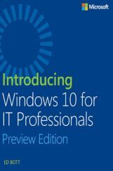 Introducing Windows 10 For IT Professionals Introducing Windows 10 For IT Professionals