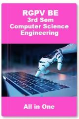 RGPV BE 3rd Sem Computer Science Engineering (All in One) RGPV BE 3rd Sem Computer Science Engineering (All in One)