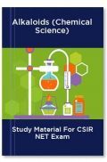 Alkaloids (Chemical Science) Study Material For CSIR NET Exam Alkaloids (Chemical Science) Study Material For CSIR NET Exam