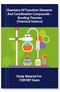 Chemistry Of Transition Elements And Coordination Compounds – Bonding Theories (Chemical Science) Study Material For CSIR NET Exam Chemistry Of Transition Elements And Coordination Compounds – Bonding Theories (Chemical Science) Study Material For CSIR NET Exam