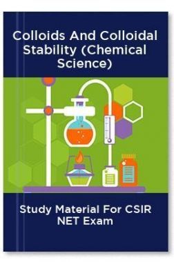 Colloids And Colloidal Stability (Chemical Science) Study Material For CSIR NET Exam Colloids And Colloidal Stability (Chemical Science) Study Material For CSIR NET Exam