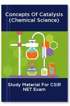 Concepts Of Catalysis (Chemical Science) Study Material For CSIR NET Exam