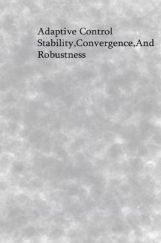 Adaptive Control Stability Convergence And Robustness Adaptive Control Stability Convergence And Robustness