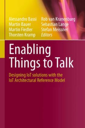 Enabling Things To Talk Vol I