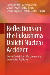 Reflections On The Fukushima Daiichi Nuclear Accident Reflections On The Fukushima Daiichi Nuclear Accident