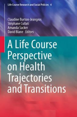A Life Course Perspective On Health Trajectories And Transitions