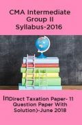 CMA Intermediate Group II Syllabus-2016 (Indirect Taxation Paper- 11 Question Paper With Solution)-June 2018 CMA Intermediate Group II Syllabus-2016 (Indirect Taxation Paper- 11 Question Paper With Solution)-June 2018
