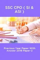 SSC CPO ( SI & ASI ) Previous Year Paper With Answer 2018 Paper-2 SSC CPO ( SI & ASI ) Previous Year Paper With Answer 2018 Paper-2