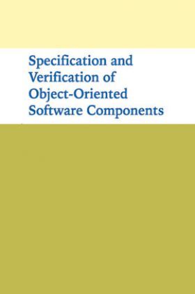 Specification And Verification Of Object-Oriented Software Components 2011