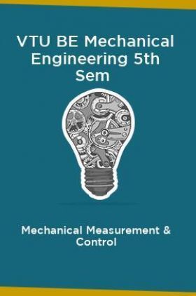 VTU BE Mechanical Engineering 5th Sem Mechanical Measurement & Control