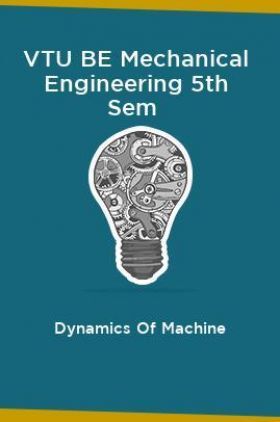 VTU BE Mechanical Engineering 5th Sem Dynamics Of Machine