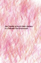 Gas Transfer At The Air Water InterFace In A Turbulent Flow Environment Gas Transfer At The Air Water InterFace In A Turbulent Flow Environment