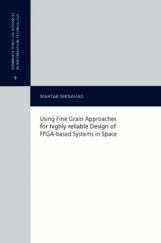Using Fine Grain Approaches For Highly Reliable Design Of FPGA-based Systems In Space Using Fine Grain Approaches For Highly Reliable Design Of FPGA-based Systems In Space