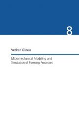 Micromechanical Modeling And Simulation Of Forming Processes Micromechanical Modeling And Simulation Of Forming Processes