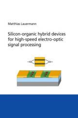 Silicon-organic Hybrid Devices For High-speed Electro-optic Signal Processing Silicon-organic Hybrid Devices For High-speed Electro-optic Signal Processing
