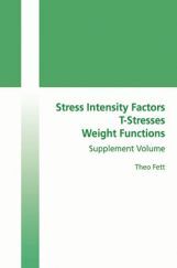 Stress Intensity Factors T-Stresses Weight Functions Stress Intensity Factors T-Stresses Weight Functions