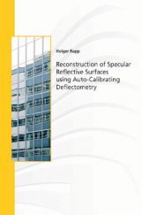 Reconstruction Of Specular Reflective Surfaces Using Auto-calibrating Deflectometry Reconstruction Of Specular Reflective Surfaces Using Auto-calibrating Deflectometry