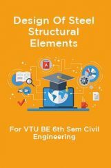 Design Of Steel Structural Elements For VTU BE 6th Sem Civil Engineering Design Of Steel Structural Elements For VTU BE 6th Sem Civil Engineering