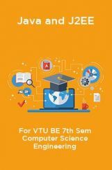 Java And J2EE For VTU BE 7th Sem Computer Science Engineering Java And J2EE For VTU BE 7th Sem Computer Science Engineering