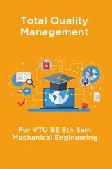 Total Quality Management For VTU BE 6th Sem Mechanical Engineering Total Quality Management For VTU BE 6th Sem Mechanical Engineering