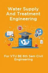 Water Supply And Treatment Engineering For VTU BE 6th Sem Civil Engineering Water Supply And Treatment Engineering For VTU BE 6th Sem Civil Engineering