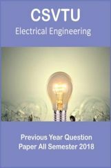 CSVTU Electrical Engineering Previous Year Question Paper All Semester 2018 CSVTU Electrical Engineering Previous Year Question Paper All Semester 2018
