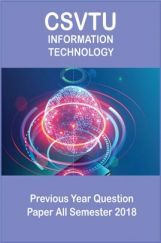 CSVTU Information Technology Previous Year Question Paper All Semester 2018 CSVTU Information Technology Previous Year Question Paper All Semester 2018