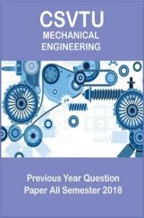 CSVTU Mechanical Engineering Previous Year Question Paper All Semester 2018 CSVTU Mechanical Engineering Previous Year Question Paper All Semester 2018