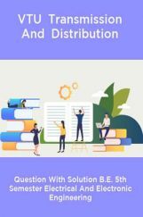 VTU  Transmission And  Distribution  Question With Solution B.E. 5th Semester Electrical And Electronic Engineering VTU  Transmission And  Distribution  Question With Solution B.E. 5th Semester Electrical And Electronic Engineering