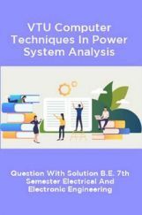 VTU Computer Techniques In Power System Analysis - Question With Solution B.E. 7th Semester Electrical And Electronic Engineering VTU Computer Techniques In Power System Analysis - Question With Solution B.E. 7th Semester Electrical And Electronic Engineering