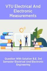 VTU Electrical And Electronic Measurements Question With Solution B.E. 3rd Semester Electrical And Electronic Engineering VTU Electrical And Electronic Measurements Question With Solution B.E. 3rd Semester Electrical And Electronic Engineering