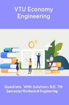 VTU Economy Engineering  Questions  With Solutions B.E. 7th  Semester Mechanical Engineering