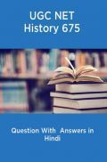 UGC NET History 675 Question With  Answers in Hindi