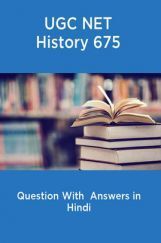 UGC NET History 675 Question With  Answers in Hindi UGC NET History 675 Question With  Answers in Hindi
