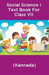 Social Science I Text Book For Class VII (Kannada) Social Science I Text Book For Class VII (Kannada)