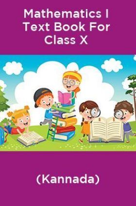 Mathematics I Text Book For Class X (Kannada)