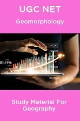 UGC NET Geomorphology Study Material For Geography UGC NET Geomorphology Study Material For Geography