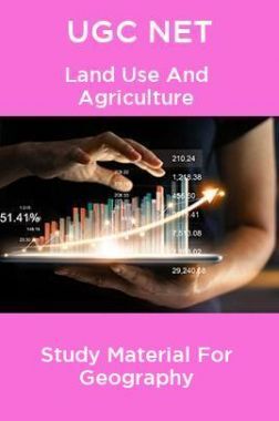 UGC NET Land Use And Agriculture Study Material For Geography