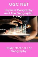 UGC NET Physical Geography And The Geographic Thought Study Material For Geography UGC NET Physical Geography And The Geographic Thought Study Material For Geography