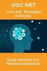 UGC NET First Aid –Principles And Uses Study Material For Physical Education UGC NET First Aid –Principles And Uses Study Material For Physical Education